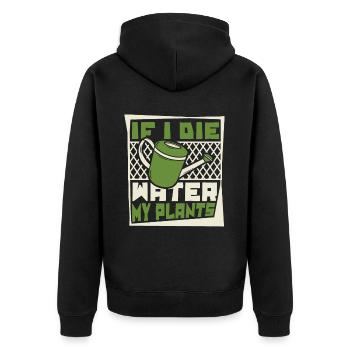 If I Die Water My Plants Gartenbau Kleingarten - Unisex Premium Bio Zip Hoodie - Schwarz - Hinten - Nico (187cm)