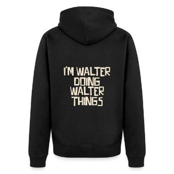 I'm Walter doing Walter things - Unisex Premium Bio Zip Hoodie - Schwarz - Hinten - Nico (187cm)