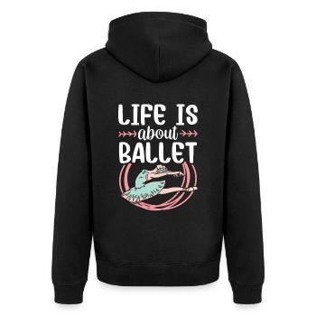 Life consists of: ballet, ballerina, dancer - Unisex Premium Organic Zip Hoodie - black - Back - Nico (187cm)