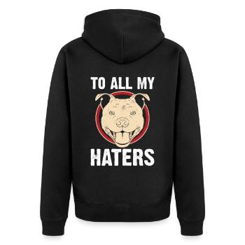 Pitbull All My Haters PitbullDog Lovers - Unisex Premium Organic Zip Hoodie - black - Back - Nico (187cm)