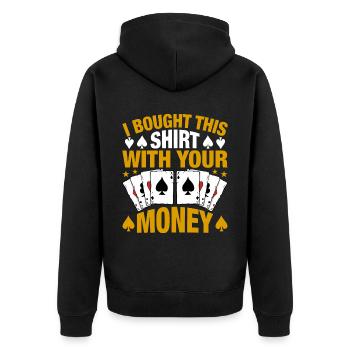 Shirt Mit Deinem Geld Gekauft Pokerspieler - Unisex Premium Bio Zip Hoodie - Schwarz - Hinten - Nico (187cm)