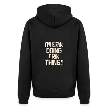 I'm Erik doing Erik things - Unisex Premium Organic Zip Hoodie - black - Back - Nico (187cm)