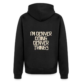 I'm Denver doing Denver things - Unisex Premium Bio Zip Hoodie - Schwarz - Hinten - Nico (187cm)