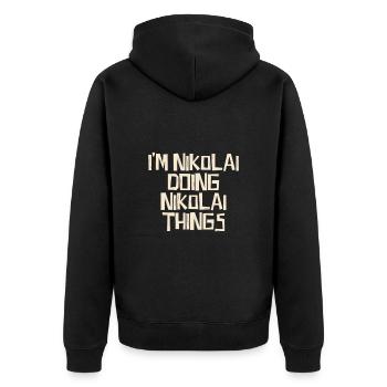 I'm Nikolai doing Nikolai things - Unisex Premium Organic Zip Hoodie - black - Back - Nico (187cm)