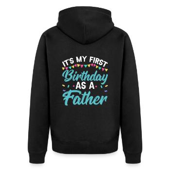 Es Ist Mein Erster Geburtstag Als Vater Papa Papi - Unisex Premium Bio Zip Hoodie - Schwarz - Hinten - Nico (187cm)