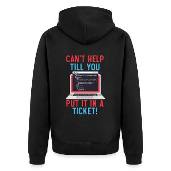 Can't Help Till You Put In A Ticket Tech Support - Unisex Premium Bio Zip Hoodie - Schwarz - Hinten - Nico (187cm)