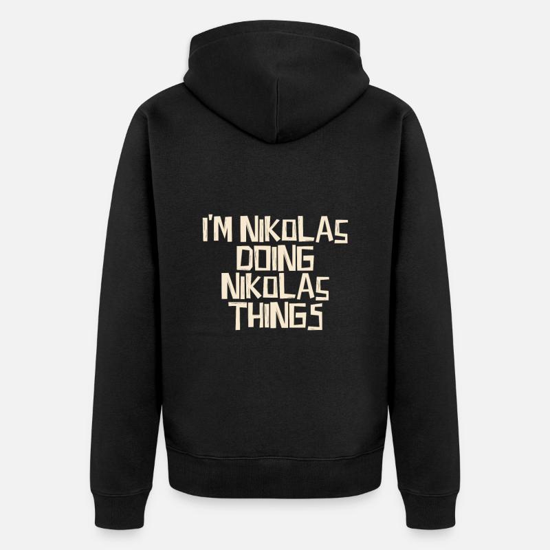 I'm Nikolas doing Nikolas things - Unisex Premium Bio Zip Hoodie - Schwarz