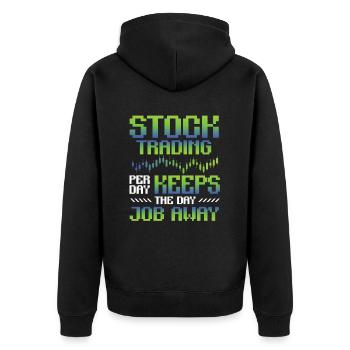 Aktienhandel, Pro Tag Hält Den Tagesjob Fern - Unisex Premium Bio Zip Hoodie - Schwarz - Hinten - Nico (187cm)