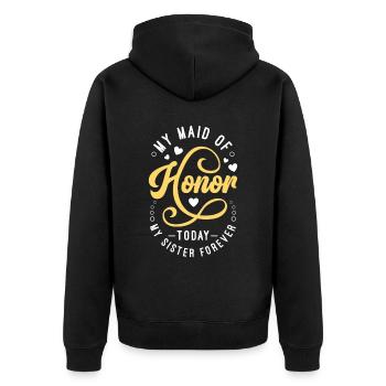My Maid Of Honor Today My Sister Forever Marriage - Unisex Premium Organic Zip Hoodie - black - Back - Nico (187cm)