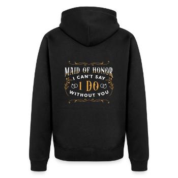 Maid Of Honor I Can't Say I Do Without Bridesmaid - Unisex Premium Bio Zip Hoodie - Schwarz - Hinten - Nico (187cm)