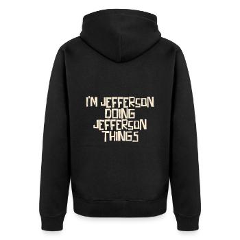 I'm Jefferson doing Jefferson things - Unisex Premium Bio Zip Hoodie - Schwarz - Hinten - Nico (187cm)