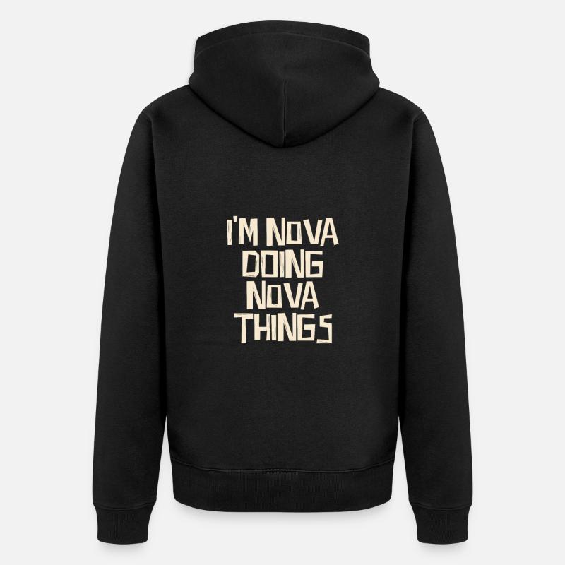 I'm Nova doing Nova things - Unisex Premium Bio Zip Hoodie - Schwarz