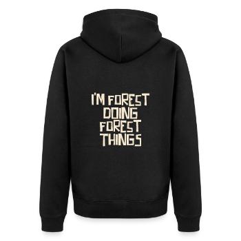 I'm Forest doing Forest things - Unisex Premium Bio Zip Hoodie - Schwarz - Hinten - Nico (187cm)