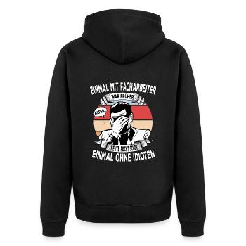 Einmal mit Facharbeiter, einmal ohne Idioten - Unisex Premium Bio Zip Hoodie - Schwarz - Hinten - Nico (187cm)