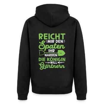 Spaten her Ihr Narren die Königin will Gärtnern - Unisex Premium Bio Zip Hoodie - Schwarz - Hinten - Nico (187cm)