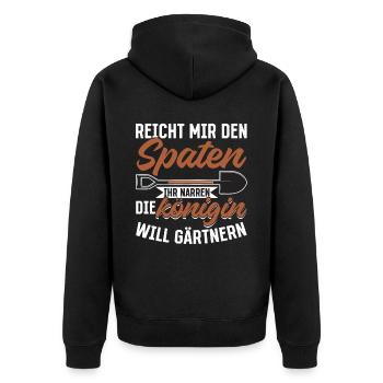 Spaten her Ihr Narren die Königin will Gärtnern - Unisex Premium Bio Zip Hoodie - Schwarz - Hinten - Nico (187cm)