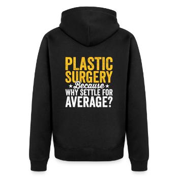 Plastic surgery Be content with a - Unisex Premium Organic Zip Hoodie - black - Back - Nico (187cm)