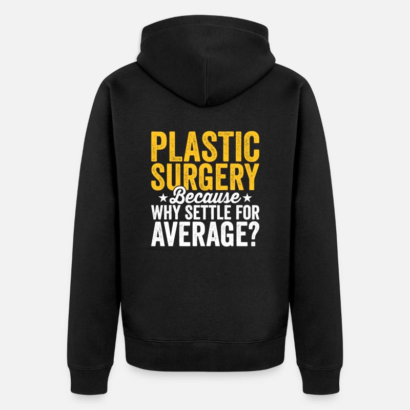 Chirurgie plastique Contentez-vous d’un - Veste à capuche bio Premium Unisexe - noir
