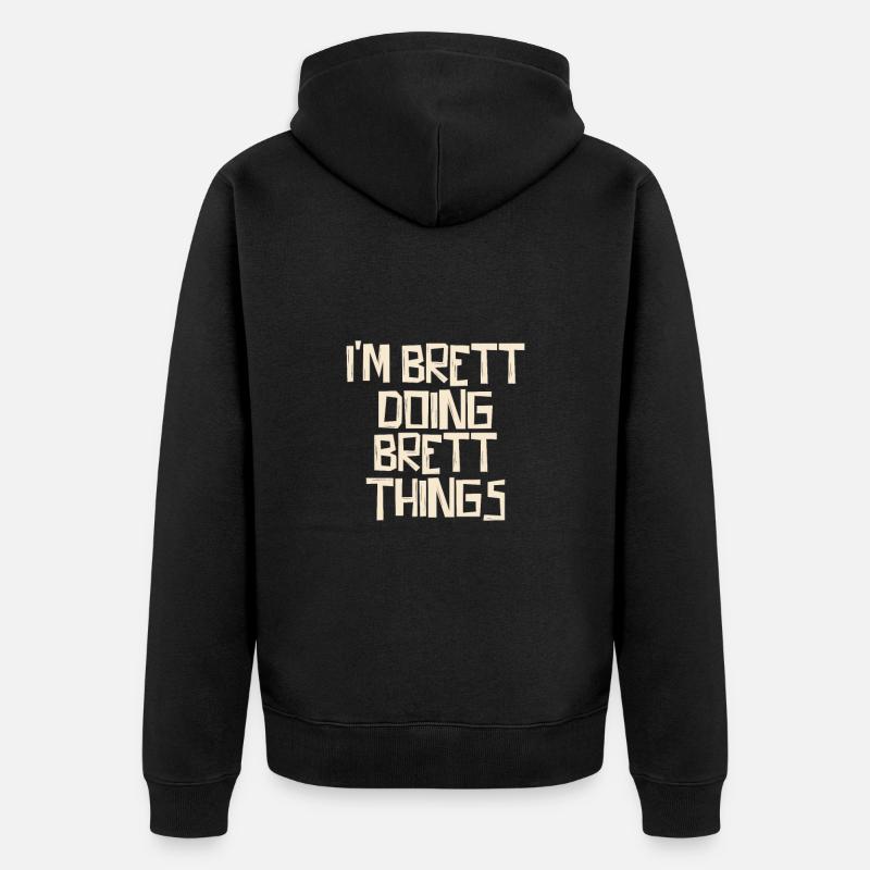 I'm Brett doing Brett things - Unisex Premium Bio Zip Hoodie - Schwarz