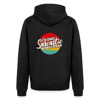 Black humor in the only sarcastic when I speak - Unisex Premium Organic Zip Hoodie - black - Back - Nico (187cm)
