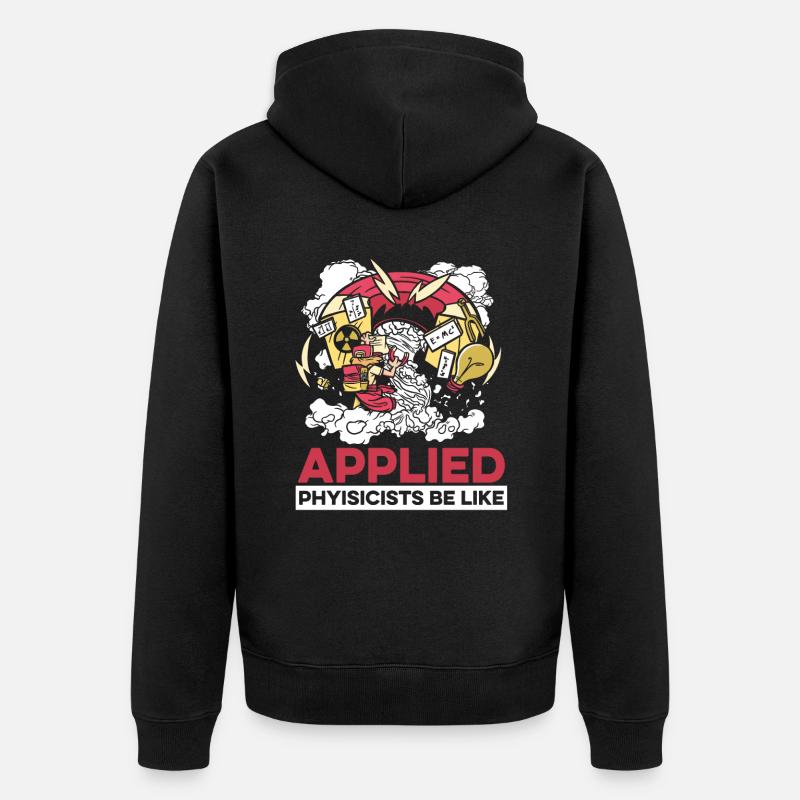 Physics Phyker Funny Applied Physics - Unisex Premium Organic Zip Hoodie - black