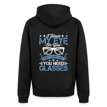 Ophthalmologist You need glasses, optician, - Unisex Premium Organic Zip Hoodie - black - Back - Nico (187cm)