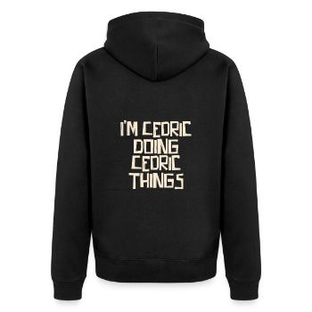 I'm Cedric doing Cedric things - Unisex Premium Bio Zip Hoodie - Schwarz - Hinten - Nico (187cm)