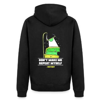 Zwing Mich Nicht Mich Zu Wiederholen Geschichte - Unisex Premium Bio Zip Hoodie - Schwarz - Hinten - Nico (187cm)