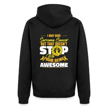 I May Have Sarcoma Cancer - Unisex Premium Organic Zip Hoodie - black - Back - Nico (187cm)