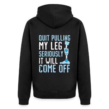 Stop pulling on my leg, it's going to be w - Unisex Premium Organic Zip Hoodie - black - Back - Nico (187cm)