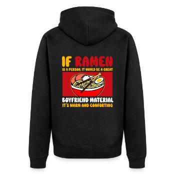If Ramen Is A Person It Would Be A Great Boyfriend - Unisex Premium Organic Zip Hoodie - black - Back - Nico (187cm)