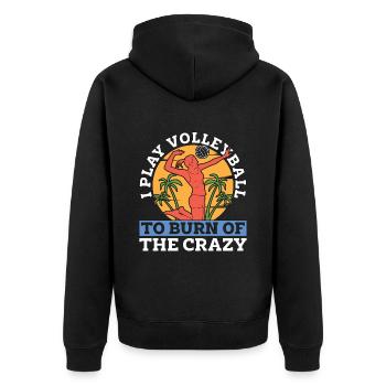 Beach Volleyball I Play Volleyball To Volleyballer - Unisex Premium Organic Zip Hoodie - black - Back - Nico (187cm)