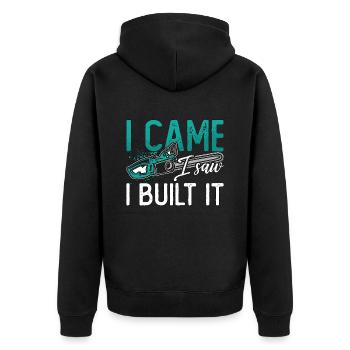 Wood Carving I Came I Saw I Built It Woodworking - Unisex Premium Organic Zip Hoodie - black - Back - Nico (187cm)