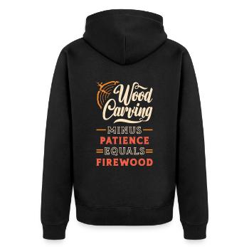 Wood Carving Minus Patience Equals Woodworking - Unisex Premium Organic Zip Hoodie - black - Back - Nico (187cm)