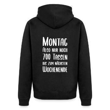Montag also nur noch 700 Tassen bis zum Wochenende - Unisex Premium Bio Zip Hoodie - Schwarz - Hinten - Nico (187cm)