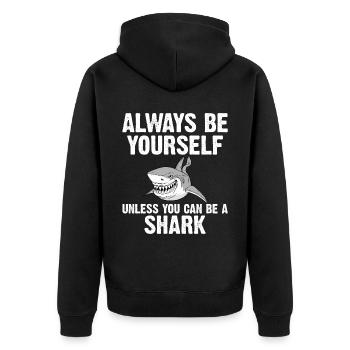 Always be yourself You can be a shark - Unisex Premium Organic Zip Hoodie - black - Back - Nico (187cm)