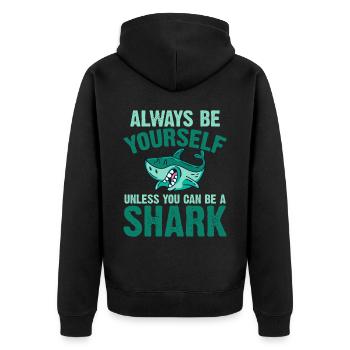 Always be yourself You can be a shark - Unisex Premium Organic Zip Hoodie - black - Back - Nico (187cm)