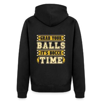 Bocce Ball Grab Your Balls It's Ball Sport Boule - Unisex Premium Organic Zip Hoodie - black - Back - Nico (187cm)