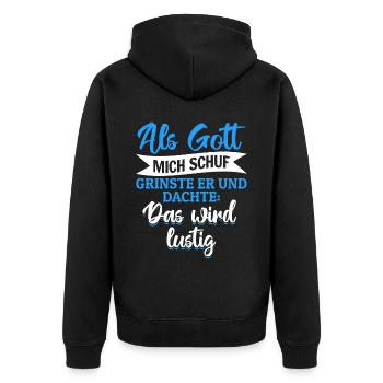 Als Gott mich schuf, dachte er, das wird lustig - Unisex Premium Bio Zip Hoodie - Schwarz - Hinten - Nico (187cm)