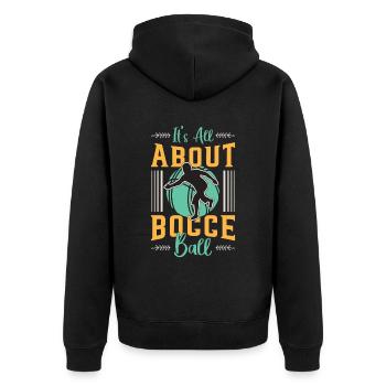 Bocce Ball It's All About Bocce Ball Bocci Boules - Unisex Premium Organic Zip Hoodie - black - Back - Nico (187cm)