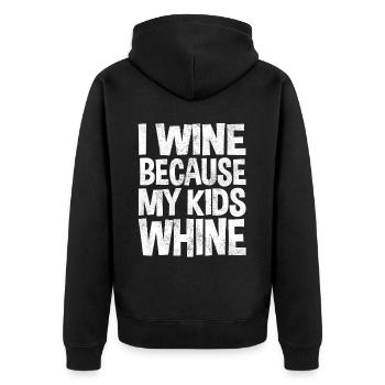 Wine because my kids Whine - Weinliebhaber - Unisex Premium Organic Zip Hoodie - black - Back - Nico (187cm)