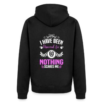 I Have Been Married For 60 Years Nothing Scares Me - Unisex Premium Organic Zip Hoodie - black - Back - Nico (187cm)