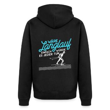 Wäre Langlauf Einfach Würde Es Jeder Tun Skilanglä - Unisex Premium Bio Zip Hoodie - Schwarz - Hinten - Nico (187cm)