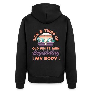 Feminist Sick & Tired Of Old White - Unisex Premium Organic Zip Hoodie - black - Back - Nico (187cm)