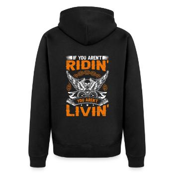 If You Aren't Riding You Aren't Livin Biker - Unisex Premium Organic Zip Hoodie - black - Back - Nico (187cm)