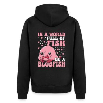 Seien Sie Immer Ein Blobfish-besitzer Blobfishes - Unisex Premium Bio Zip Hoodie - Schwarz - Hinten - Nico (187cm)