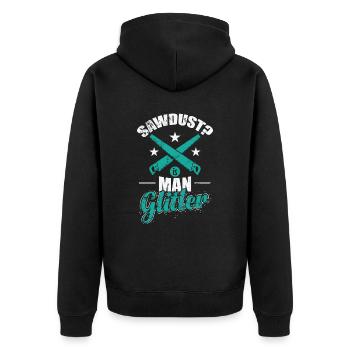 Sawdust? Is Man Glitter Waldarbeiter - Unisex Premium Bio Zip Hoodie - Schwarz - Hinten - Nico (187cm)