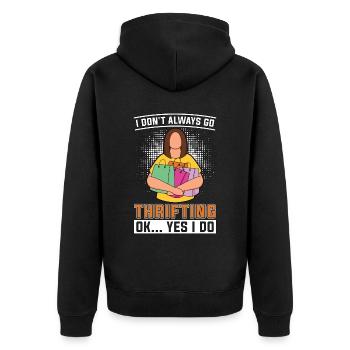 Thrift Shopping I Don't Always Go Bargain Hunting - Unisex Premium Bio Zip Hoodie - Schwarz - Hinten - Nico (187cm)