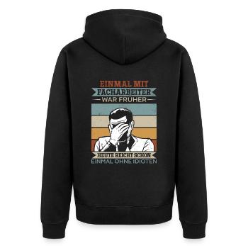 Einmal mit Facharbeiter, einmal ohne Idioten - Unisex Premium Bio Zip Hoodie - Schwarz - Hinten - Nico (187cm)