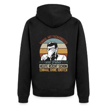 Einmal mit Facharbeiter, einmal ohne Idioten - Unisex Premium Bio Zip Hoodie - Schwarz - Hinten - Nico (187cm)